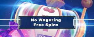 free spins no deposit or wagering